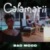 Calamarii - Bad Mood - Single